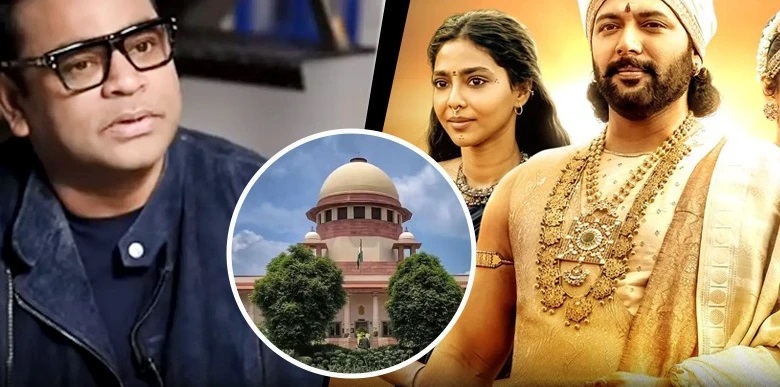 “ఆస్కార్ విజేతకు సుప్రీంకోర్టు షాక్!”.. ‘పొన్నియిన్ సెల్వన్’ పాటతో మొదలైన కష్టాలు.. కోలీవుడ్‌లో కలకలం..!!!